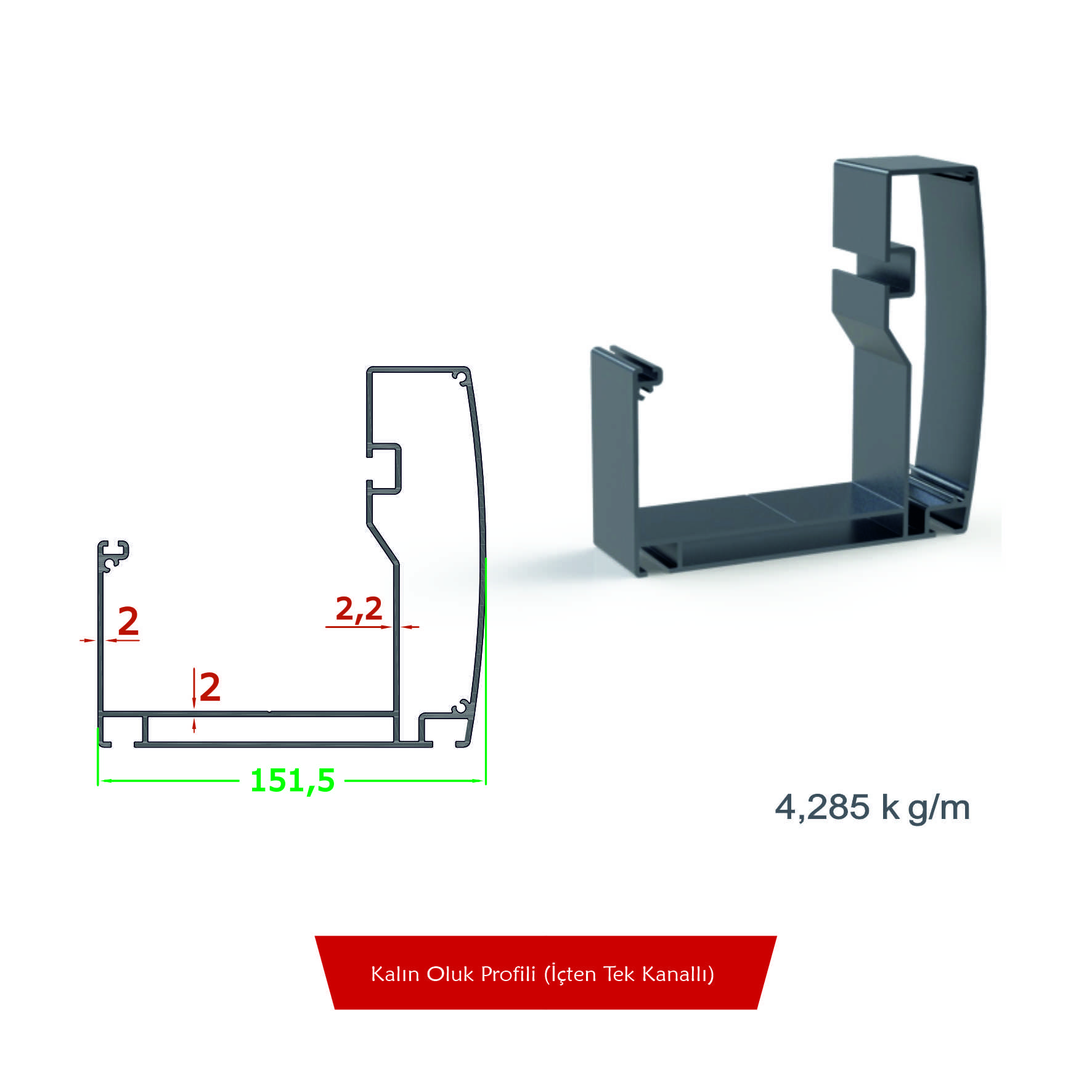 Kalın Oluk Profili(İçten Tek Kanallı)